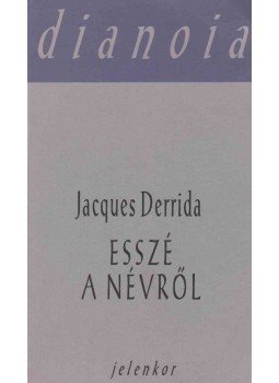 Jacques Derrida - Esszé a névről, Pécs 1995 antikvár könyv