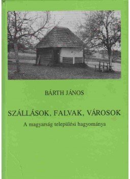 Bárth János - Szállások, falvak, városok, Kalocsa 1996 antikvár könyv