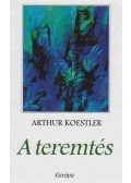 Arthur Koestler - A teremtés
