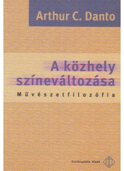 Danto, Arhur C. - A közhely színeváltozása Danto, Arhur C. - A közhely színeváltozása, Budapest 2003 antikvár könyv