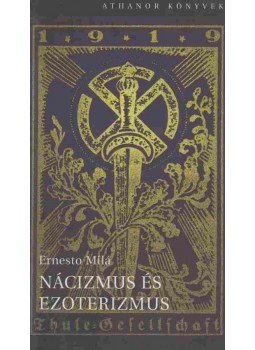 Ernesto Milá - Nácizmus és ezoterizmus Ernesto Milá - Nácizmus és ezoterizmus, Budapest 2000 antikvár könyv