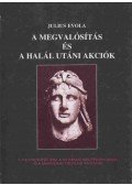 Julius Evola - A megvalósítás és a halál utáni akciók