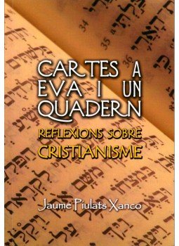 Jaume Piulats Xancó - Cartes a Eva i un quadern (dedikált) Jaume Piulats Xancó - Cartes a Eva i un quadern (dedikált), Barcelona 2012 antikvár könyv