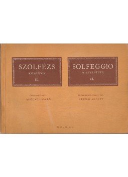 Agócsy László (szerk.) - Szolfézs Középfok II. Agócsy László (szerk.) - Szolfézs Középfok II., Budapest 1960 antikvár könyv