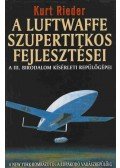 Rieder, Kurt - A Luftwaffe szupertitkos fejlesztései