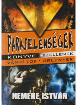 Nemere István - Parajelenségek könyve Nemere István - Parajelenségek könyve, Gyöngyös 2006 antikvár könyv