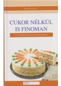 Fehér Ferencné - Cukor nélkül is finoman