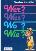 Szabó Katalin - Wer? Was? Wo?  Wie?