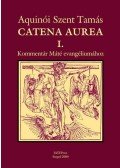 Aquinói Szent Tamás - Catena aurea I. Kommentár Máté evangéliumához