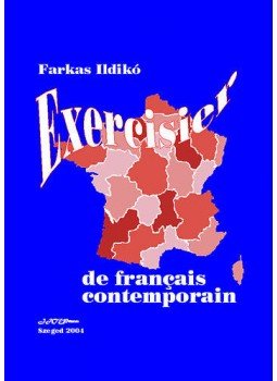 Farkas Ildikó - Exercisier de francais contemporain Farkas Ildikó - Exercisier de francais contemporain, null 2004 antikvár könyv