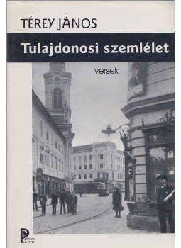 Térey János - Tulajdonosi szemlélet Térey János - Tulajdonosi szemlélet, Budapest 1997 antikvár könyv