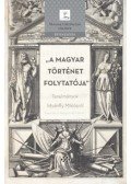 Ács Pál (Szerk.), Tóth Gergely (Szerk.) - A magyar történet folytatója - Tanulmányok Istvánffy Miklósról
