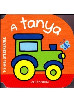 - A tanya - 1-3 éves gyerekeknek - A tanya - 1-3 éves gyerekeknek, null 2018 antikvár könyv