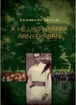 Domonkos László - A Héjjas-nyárfa árnyékában Domonkos László - A Héjjas-nyárfa árnyékában, Budapest 2018 antikvár könyv