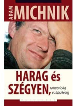 Adam Michnik - Haragés szégyen, szomorúság és büszkeség, null 2006 antikvár könyv