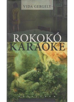 Vida Gergely - Rokokó karaoke, Pozsony 2006 antikvár könyv