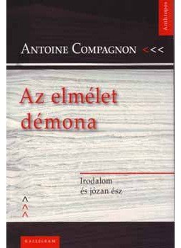 Antoine Compagnon - Az elmélet démona, Pozsony 2006 antikvár könyv