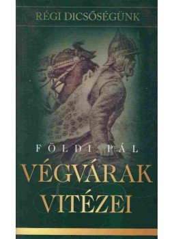 Földi Pál - Végvárak vitézei Földi Pál - Végvárak vitézei, 0 antikvár könyv