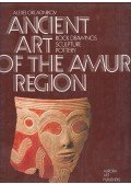 Alekszej Okladnyikov - Ancient Art of the Amur Region: Rock Drawings, Sculpture, Pottery