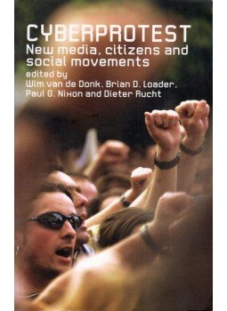 Wim van de Donk, Brian D. Loader, Paul G. Nixon, Dieter Rucht - Cyberprotest: New media, citizens and social movements Wim van de Donk, Brian D. Loader, Paul G. Nixon, Dieter Rucht - Cyberprotest: New media, citizens and social movements, London 2004 antikvár könyv