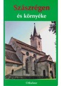 Bartos Csilla,Orlai Sándor - Szászrégen és környéke