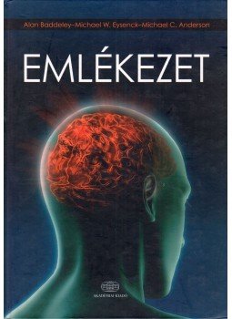 Baddeley, Alan, Eysenck, Michael W., Anderson, Michael C. - Emlékezet Baddeley, Alan, Eysenck, Michael W., Anderson, Michael C. - Emlékezet, Budapest 2010 antikvár könyv