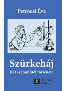 Petrőczi Éva - Szürkeháj - Két szemműtét története, null 2014 antikvár könyv
