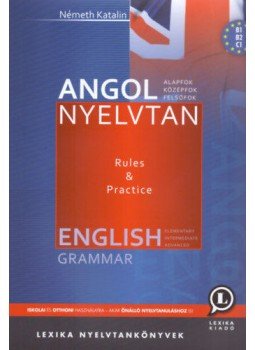 Németh Katalin - Angol nyelvtan - Alap-, közép-, felsőfok Németh Katalin - Angol nyelvtan - Alap-, közép-, felsőfok, null 2018 antikvár könyv