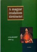 Szegedy-Maszák Mihály,Jankovits László,Orlovszky Géza - A magyar irodalom történetei I. - A kezdetektől 1800-ig
