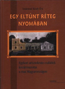 Sztárayné Kézdy Éva - Egy eltűnt réteg nyomában, Budapest 2009 antikvár könyv