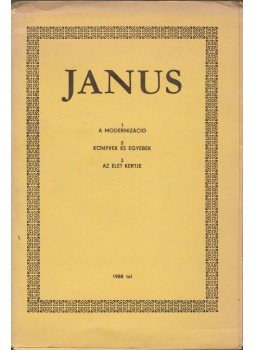 Horányi Özséb - Janus 1988 tél - A modernizációról Horányi Özséb - Janus 1988 tél - A modernizációról, Pécs 1988 antikvár könyv