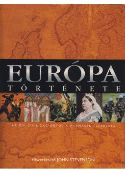 Stevenson, John - Európa története Stevenson, John - Európa története, Budapest 2005 antikvár könyv