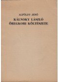 Alföldy Jenő - Kálnoky László öregkori költészete (aláírt)