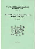 Gállné Gróh Ilona,Kismartony Katalin - Harmadik kétnyelvű énekkönyvem tanítói kézikönyv - My Third Bilingual Songbook Teacher's Book