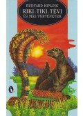 Rudyard Kipling - Riki-Tiki-Tévi és más történetek