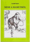 Aszódi Imre - Mese a mamutról (dedikált)
