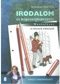 Szmolyan Gabriella - Irodalom és képességfejlesztés 8. - Munkafüzet és felvételi előkészítő