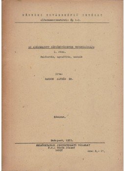Bardon Alfréd - Az alkalmazott képzőművészetek technológiája I., Budapest 1953 antikvár könyv