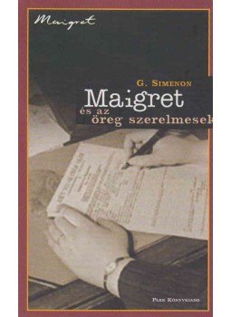 Georges Simenon - Maigret és az öreg szerelmesek Georges Simenon - Maigret és az öreg szerelmesek, Budapest 2006 antikvár könyv