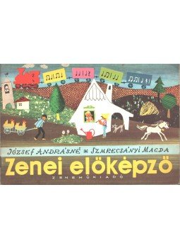 József Andrásné, Szmrecsányi Magda - Zenei előképző József Andrásné, Szmrecsányi Magda - Zenei előképző, Budapest 1988 antikvár könyv
