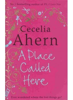 Cecelia Ahern - A Place Called Here Cecelia Ahern - A Place Called Here, London 2006 antikvár könyv