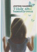 Jostein Gaarder - Tükör által homályosan