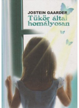 Jostein Gaarder - Tükör által homályosan Jostein Gaarder - Tükör által homályosan, Budapest 2007 antikvár könyv