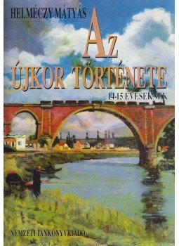 Helméczy Mátyás - Az újkor története Helméczy Mátyás - Az újkor története, Budapest 0 antikvár könyv