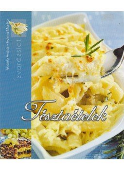 Gabula András, Halmos Monika - Tésztaételek Gabula András, Halmos Monika - Tésztaételek, Kisújszállás 2005 antikvár könyv