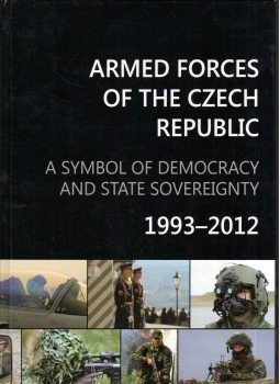 Jaroslav Pajer - Armed Forces of the Czech Republik: A symbol of democracy and state sovereignty 1993-2012, Praha 2013 antikvár könyv