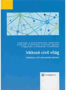 dr. Lakrovits Elvira - Változó civil világ dr. Lakrovits Elvira - Változó civil világ, Budapest 2014 antikvár könyv