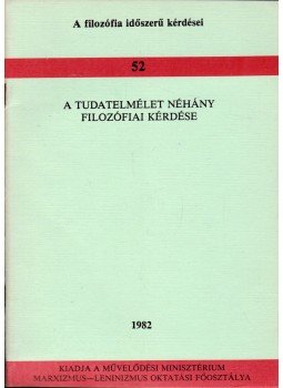 Dr. Hársing László - A tudatelmélet néhány filozófiai kérdése, Budapest 1982 antikvár könyv
