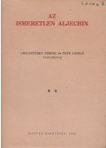 Chalupetzky Ferenc,Tóth László - Az ismeretlen Aljechin