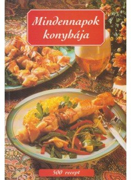 Ferencz Zsuzsa (szerk.) - Mindennapok konyhája Ferencz Zsuzsa (szerk.) - Mindennapok konyhája, Budapest 0 antikvár könyv